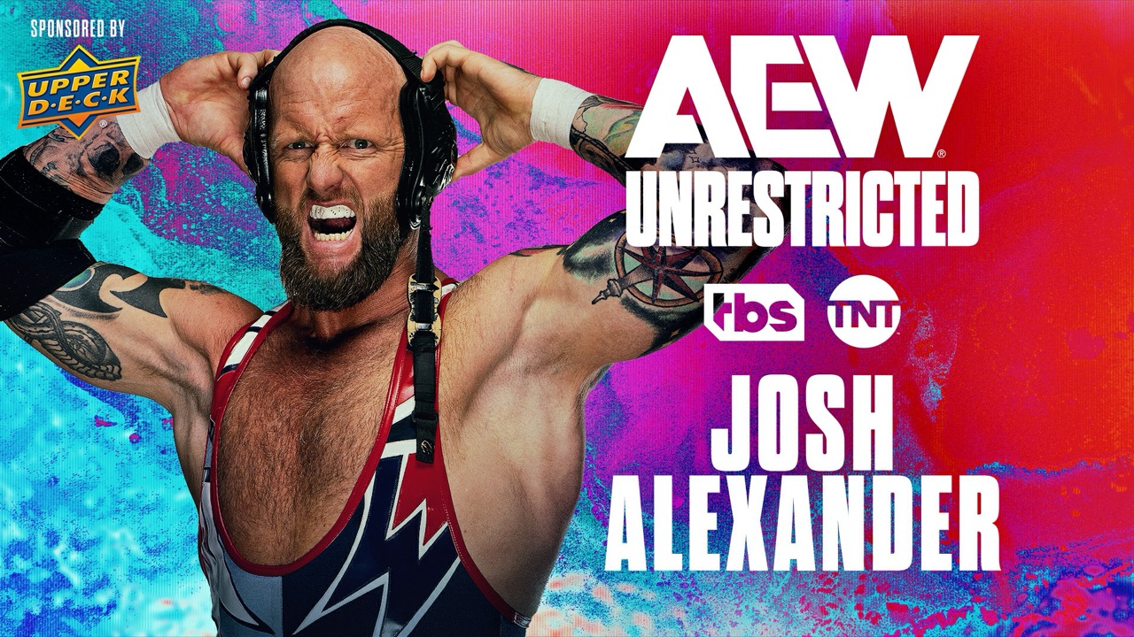 2025 Ep 25 - AEW Unrestricted with Josh Alexander