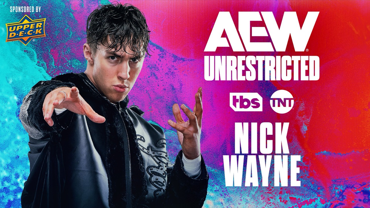 2025 Ep 23 - AEW Unrestricted with Nick Wayne